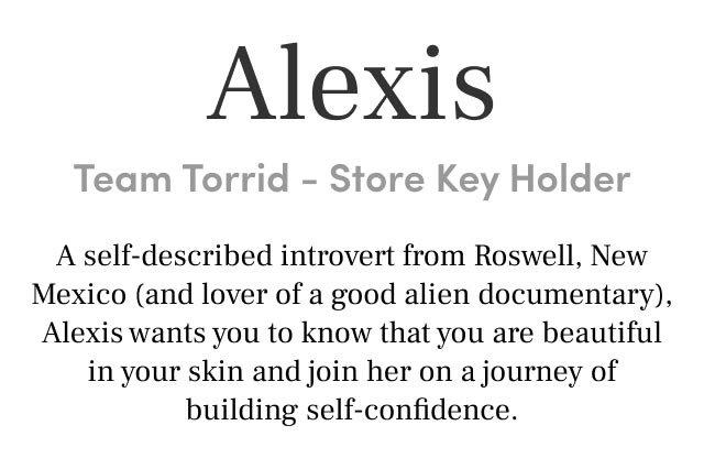 Alexis Store Key Holder. A self-described introvert from Roswell, New Mexico (and lover of a good alien documentary), Alexis wants you to know that you are beautiful in your skin and join her on a journey of building self-confidence.
