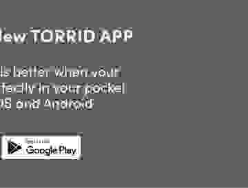 Download The New TORRID APPBecause shopping is better when your favorite store fits perfectly in your pocket. Available for iOS and Android 