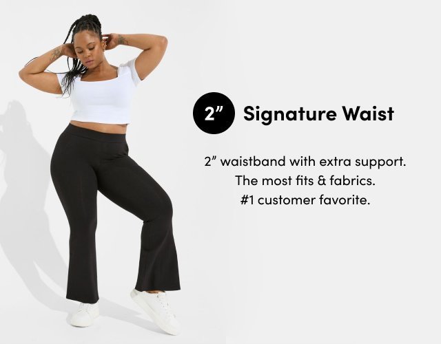 Signature Waist.