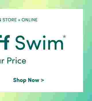 50% Off Swim* Shop Now