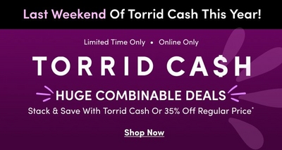 Banner promoting Torrid Cash with the text 'Best And Last Torrid Cash This Year!' and 'Limited Time Only'. A circular badge reads '100s Of New Arrivals: Cash In!'. The main heading says 'Torrid Cash' and a button underneath displays 'Shop New Arrivals'.