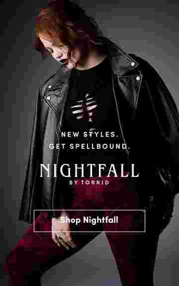 New Styles. Get Spellbound. Nightfall By Torrid
