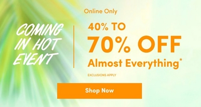 Promotional banner with a tropical background reading Coming In Hot Event. Online Only. 40% to 70% Off Almost Everything. Exclusions Apply. Includes an orange Shop Now button.
