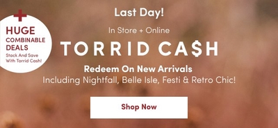 Final weekend promotion for Torrid Cash, available in-store and online, with huge combinable deals on new arrivals including Nightfall, Belle Isle, Festi, and Retro Chic collections. A red “Shop Now” button is centered at the bottom