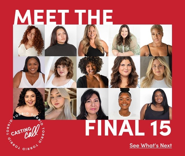 Collage of fifteen women shown in headshots across three rows on a red background with white text that reads 'MEET THE FINAL 15 See What's Next'. In the lower left corner, a circular white logo reads 'TORRID CASTING CALL'.