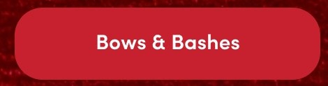 Rounded red button with white text that reads 'Bows & Bashes'.