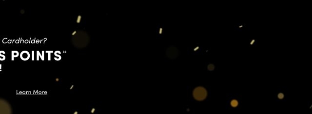 Black background with scattered gold light spots and partial white text visible on the left that reads 'Cardholder?' and 'POINTS' with a small white underlined 'Learn More' link below.