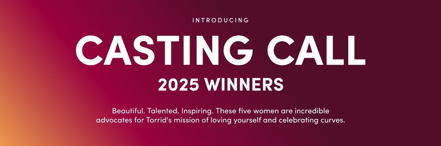 White text on a magenta-to-orange gradient background reads 'INTRODUCING CASTING CALL 2025 WINNERS' in bold all caps, followed by smaller white text that says 'Beautiful. Talented. Inspiring. These five women are incredible advocates for Torrid’s mission of loving yourself and celebrating curves.'