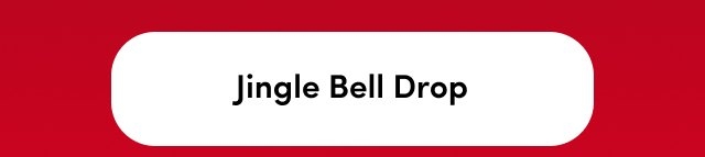 'Red background with a white rounded rectangular button centered, containing black text reading Jingle Bell Drop.'