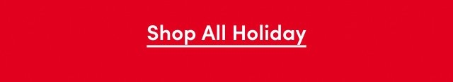 'Red background with centered white text reading Shop All Holiday underlined in white.'