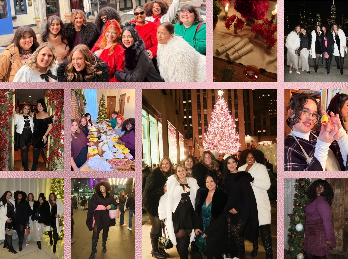 'A collage of twelve photos framed by a textured pink border showing groups of women celebrating a holiday event in New York City: a group selfie outdoors on a city street with women wearing festive outfits in red, black, white, and green; a close-up of a candlelit table with red flowers, rolled menus, wine glasses, and votive candles; a nighttime rooftop group photo with city skyline lights in the background featuring women in white faux fur jackets, black dresses, and metallic skirts; two women posing in a doorway framed with red berry garland wearing a white cardigan with black bow dress and a black off-the-shoulder dress; a long dining table scene indoors with women seated together, yellow menus, plates, glasses, and a decorated Christmas tree in the background; a group photo in front of a large illuminated outdoor Christmas tree at night surrounded by tall city buildings; a close-up of a woman holding a small yellow rubber duck while wearing glasses and layered winter clothing; a nighttime group photo indoors near a lit Christmas tree with women dressed in black, white, and metallic outfits holding handbags; a full-body photo of a woman indoors wearing a black wrap with fur trim, black gloves, knee-high sparkly boots, and holding a pink handbag; a group photo in a brightly lit indoor public space with women wearing faux fur jackets and party outfits; a full-body portrait of a woman standing beside a decorated Christmas tree wearing a purple top, plaid skirt, black tights, and knee-high boots; all images convey a festive, glamorous holiday gathering atmosphere.'
