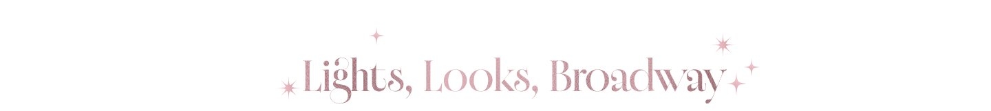 'Light pink text reading Lights, Looks, Broadway with small sparkle star icons surrounding the words on a white background.'