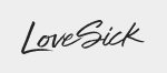The word 'LoveSick' written in a black, fluid cursive script that mimics natural handwriting. The text is centered on a light grey background, with the 'L' and 'S' capitalized and connected by a continuous flowing stroke.