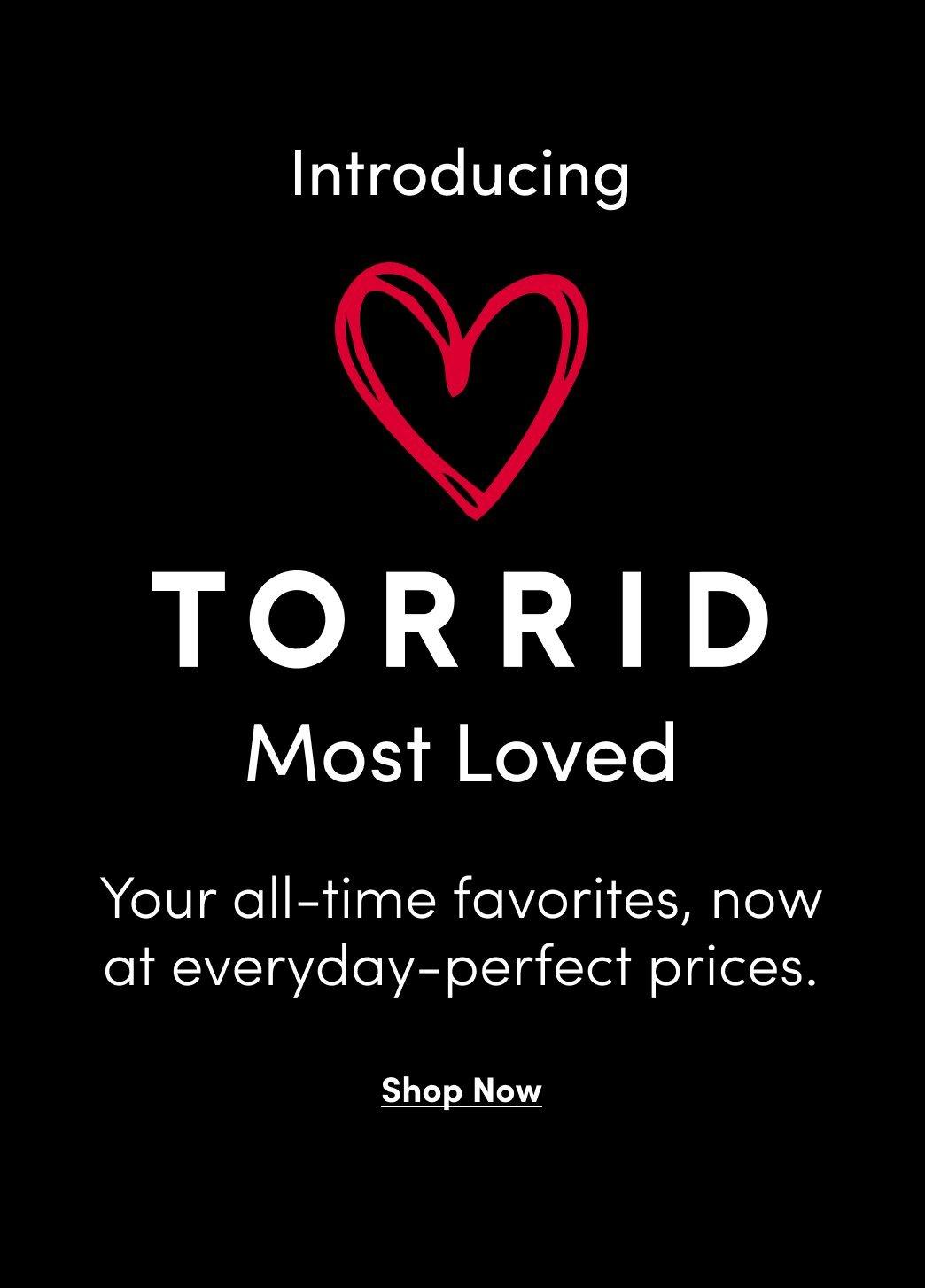 Black background with a red heart graphic above the Torrid logo. Text reads Introducing Torrid Most Loved Your all time favorites now at everyday perfect prices.