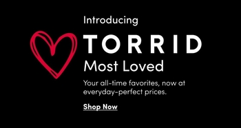 Black background with a red heart graphic above the Torrid logo. Text reads Introducing Torrid Most Loved Your all time favorites now at everyday perfect prices.
