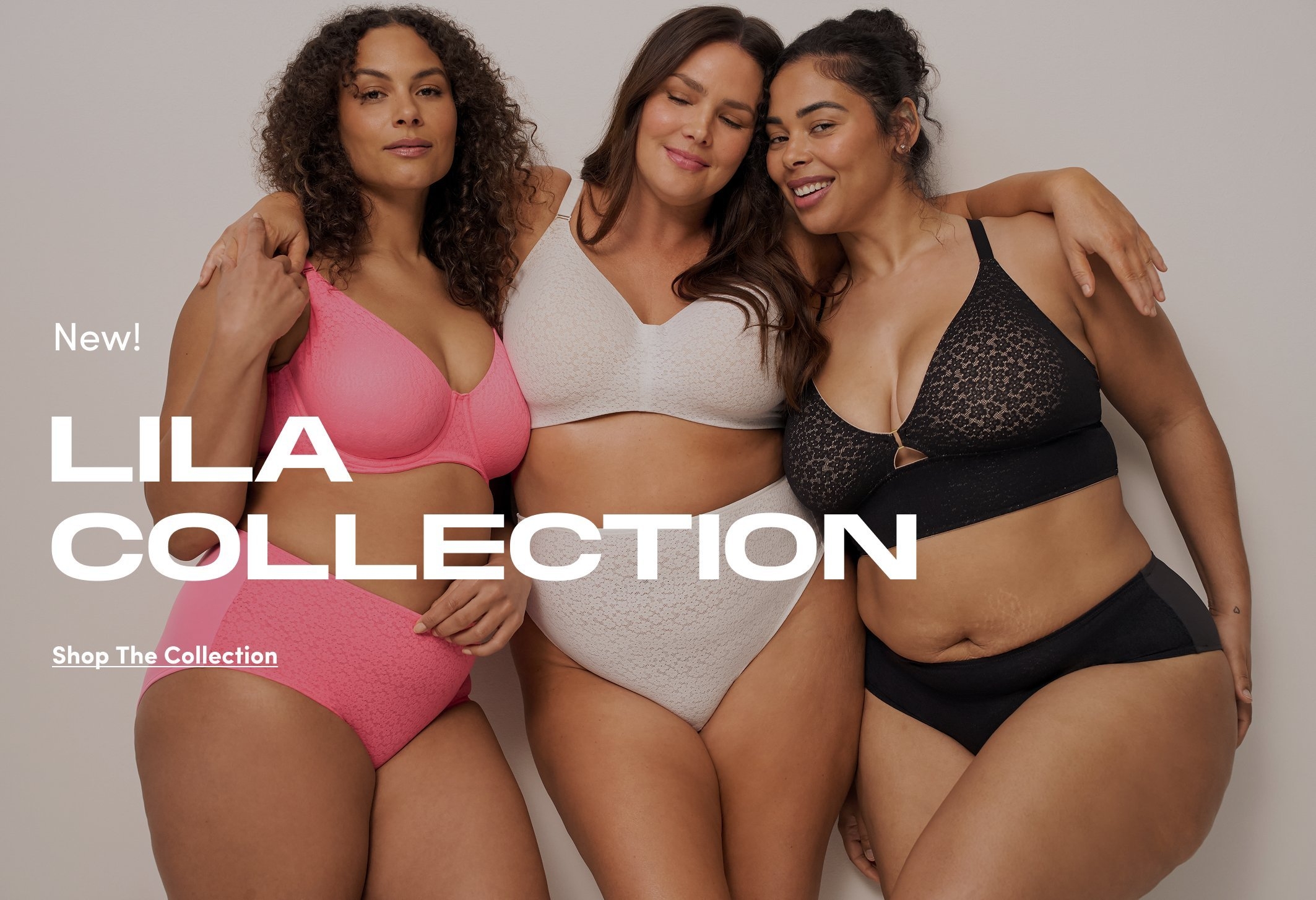 Three models standing together wearing lingerie sets in pink, beige, and black against a neutral background. Text reads “New! LILA Collection” and “Shop The Collection.”