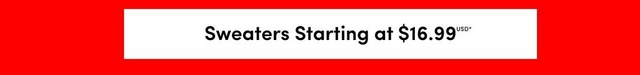 'A tall promotional banner with a bold red background featuring a white rectangular bar with the bold black text Sweaters Starting at $16.99 USD with an asterisk.'