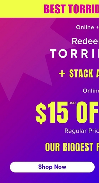 'A cropped mobile view of a Torrid promotional banner. A yellow strip at the top contains bold pink text reading 'BEST TORRID' with the rest cut off. The background is a gradient from magenta pink at the top to deep purple at the bottom, with a large decorative starburst shape in a slightly lighter purple. White text reads 'Online +' then 'Redeem' and 'TORRI' in large white letters, all partially cropped on the right. Yellow text reads '+ STACK A' also cropped. Below, white text reads 'Online' cropped, then large yellow text reads '$15 USD OF' cropped, followed by smaller white text 'Regular Pric' cropped. Bold yellow text near the bottom reads 'OUR BIGGEST R' cropped. A white rounded rectangle button at the bottom contains dark text reading 'Shop Now'.'