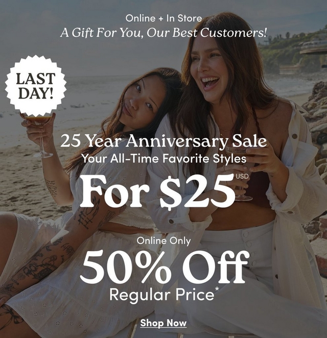 A square promotional banner with the same darkened beach scene background showing the same two women more prominently, both with long dark hair wearing white outfits, one holding a drink with extensive arm tattoos visible, the other laughing. Rocky cliffs with greenery are visible in the background. In the upper left, a white spiky starburst badge contains dark text reading 'LAST DAY!' White text at the top reads 'Online + In Store' and 'A Gift For You, Our Best Customers!' in italic script. Centered white text reads '25 Year Anniversary Sale', 'Your All-Time Favorite Styles', then large bold text reading 'For $25 USD', followed by 'Online Only', '50% Off', and 'Regular Price*'. At the bottom center is underlined white text reading 'Shop Now'.