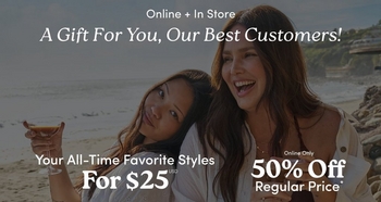 A small promotional banner with a darkened beach scene background showing two women sitting close together outdoors, both smiling and laughing, with rocky cliffs visible behind them. White text at the top reads 'Online + In Store' and 'A Gift For You, Our Best Customers!' in italic script. At the bottom left, text reads 'Your All-Time Favorite Styles' and 'For $25*' in larger bold text. At the bottom right, smaller text reads 'Online Only' above larger bold text reading '50% Off Regular Price*'.