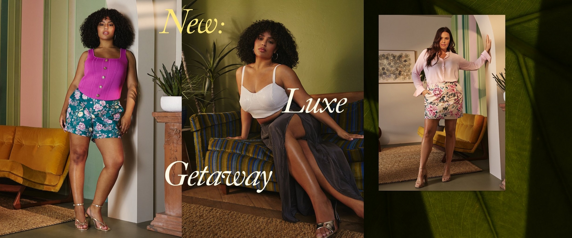 A wide promotional banner showing three photos set in a stylized retro interior space with green and pink paneled walls, olive green floors, woven rugs, and a mustard yellow chair. On the left, a woman with voluminous dark curly hair and large hoop earrings stands wearing a bright magenta sleeveless button-front crop top and teal floral print shorts, with gold strappy heeled sandals. In the center, a woman with voluminous dark curly hair and gold hoop earrings sits on a green and blue striped sofa wearing a white textured crop bralette and a dark gray pleated maxi skirt with a front slit, with silver strappy heeled sandals. A tall potted plant is visible behind her. On the right, a woman with long dark wavy hair stands leaning against a white pillar wearing a soft pink long-sleeve button-front blouse and a floral print mini skirt in pink, green, and cream, with nude heeled sandals. A framed artwork and mustard yellow chair are visible behind her. Overlaid text reads 'New:' in yellow italic script and 'Luxe Getaway' in large white italic script.