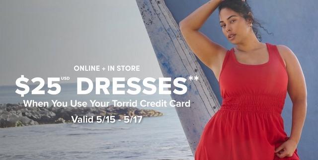 Claude responded: A wide horizontal promotional banner with a coastal background showing a rocky shoreline, calm gray-blue ocean, and a blue wall.A wide horizontal promotional banner with a coastal background showing a rocky shoreline, calm gray-blue ocean, and a blue wall. A woman with dark hair pulled back loosely leans against a weathered wooden post, wearing a red sleeveless dress with a square neckline, smocked waistband, and a full skirt. She wears small gold hoop earrings and has one arm raised behind her head. White text on the left side of the image reads 'ONLINE + IN STORE' in small caps, followed by large bold text reading '$25 USD** DRESSES**', then 'When You Use Your Torrid Credit Card' and 'Valid 5/15 - 5/17' in smaller bold text below.