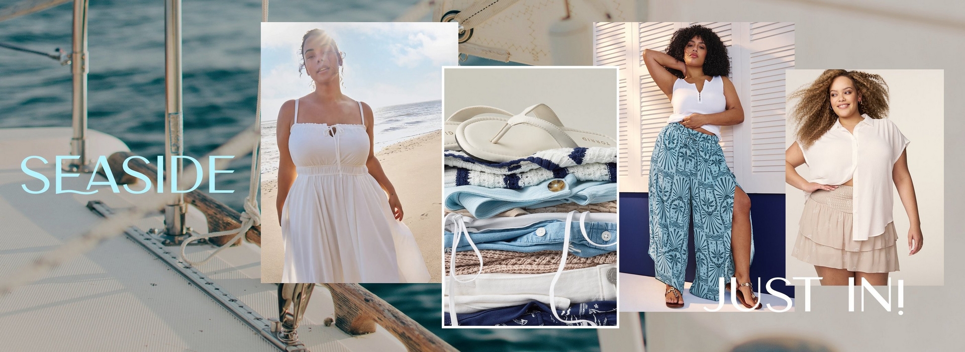 A wide horizontal collage-style promotional banner with a blurred sailboat deck and ocean as the background. Light blue text on the left reads 'SEASIDE'. Four overlapping panels are arranged across the banner. The first shows a woman with dark hair standing on a sunny beach wearing a white smocked spaghetti-strap maxi dress with a keyhole tie at the chest. The second panel shows a styled flat-lay of folded clothing items in shades of white, light blue, and navy, topped with a pair of white flip flop sandals and a woven accessory. The third panel shows a woman with voluminous curly hair posing against white shutters wearing a white sleeveless V-neck top and wide-leg teal printed pants with a side slit, paired with strappy sandals. The fourth panel shows a woman with curly blonde hair smiling and wearing a white short-sleeve button-front top and layered tan smocked mini skirt. White italic text overlaid on the right side reads 'JUST IN!'.