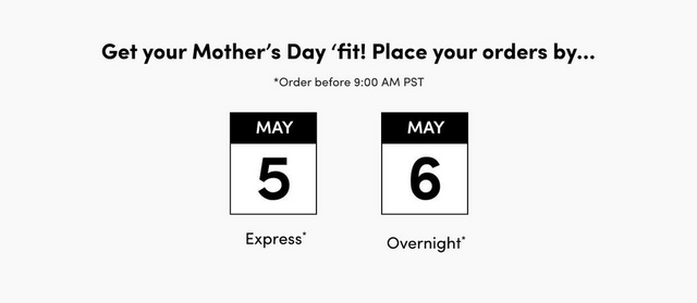 A square banner with a light gray background. Bold black text at the top reads 'Get your Mother's Day 'fit! Place your orders by...' with smaller text below reading 'Order before 9:00 AM PST'. Below that are two calendar icons with black headers arranged in a row. The first shows 'MAY 5' with 'Express' below it. The second shows 'MAY 6' with 'Overnight*' below it.