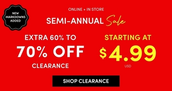 A promotional banner with a red background.A promotional banner with a red background. In the upper left corner, a small dark circular badge with white text reads 'NEW MARKDOWNS ADDED'. Small white text at the top center reads 'ONLINE + IN STORE' above white text reading 'SEMI-ANNUAL' followed by italic white text reading 'Sale'. Large bold white text on the left reads 'EXTRA 60% TO' above very large bold white text reading '70% OFF' followed by bold white text reading 'CLEARANCE'. On the right, white text reads 'STARTING AT' above large bold white text reading '$4.99' with smaller white 'USD' text. At the bottom center is a dark red rectangular button with white text reading 'SHOP CLEARANCE'.