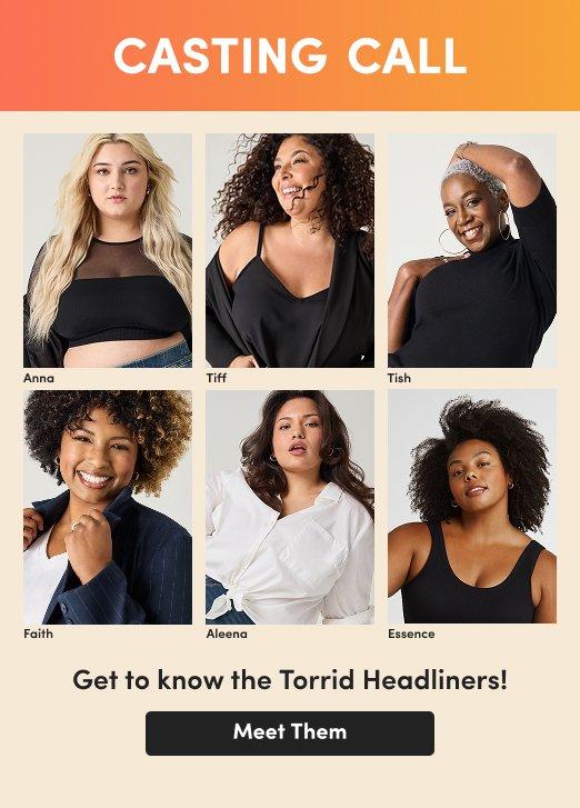 Promotional image featuring six portrait photos of Torrid Headliners arranged in a grid. The individuals are labeled Anna, Tiff, Tish, Faith, Aleena, and Essence. Text reads “Casting Call,” “Get to know the Torrid Headliners!” and “Meet Them.”