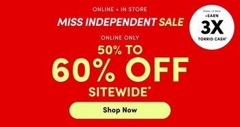 A promotional banner with a bright blue and teal gradient background.A promotional banner with a bright blue and teal gradient background. Small white text at the top reads 'ONLINE + IN STORE.' Bold white text reads 'MISS INDEPENDENT SALE' followed by smaller white text reading 'ONLINE ONLY' and large bold yellow text reading '50% TO 60% OFF' with white text reading 'SITEWIDE*.' A white rectangular button reads 'Shop Now' in dark text. A small badge in the upper right reads 'EARN 3X TORRID CASH' in white text.