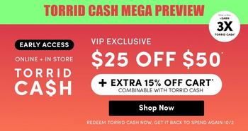 A promotional banner with a background that shifts from coral red on the left to bright green on the right. Across the top runs a black bar with red capitals reading 'TORRID CASH MEGA PREVIEW'. In the upper right corner, a circular badge reads 'EARN 3X TORRID CASH'. On the left, a small black box contains white capitals reading 'EARLY ACCESS', followed by 'ONLINE + IN STORE' and then 'TORRID CASH' in large white capitals across two lines. On the right, white capitals read 'VIP EXCLUSIVE' above a larger line reading '$25 OFF $50'. Beneath that, a white bar holds black capitals reading '+ EXTRA 15% OFF CART*' with smaller text below reading 'COMBINABLE WITH TORRID CASH'. A black rounded button below reads 'Shop Now'. Along the bottom edge, small white capitals read 'REDEEM TORRID CASH NOW, GET IT BACK TO SPEND AGAIN 10/2'.