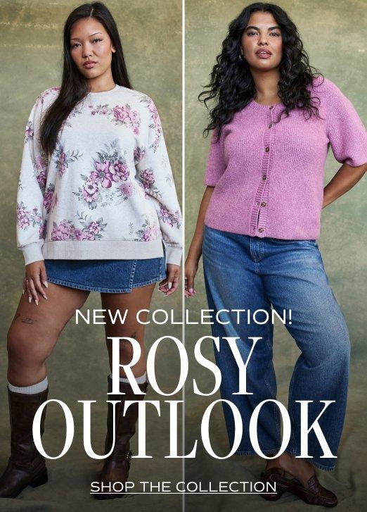 Rosy Outlook. Shop now.