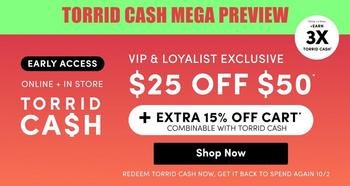 A promotional banner with a background that shifts from coral red on the left to bright green on the right. Across the top runs a black bar with red capitals reading 'TORRID CASH MEGA PREVIEW'. In the upper right corner, a circular badge reads 'EARN 3X TORRID CASH'. On the left, a small black box contains white capitals reading 'EARLY ACCESS', followed by 'ONLINE + IN STORE' and then 'TORRID CASH' in large white capitals across two lines. On the right, white capitals read 'VIP & LOYALIST EXCLUSIVE' above a larger line reading '$25 OFF $50'. Beneath that, a white bar holds black capitals reading '+ EXTRA 15% OFF CART*' with smaller text below reading 'COMBINABLE WITH TORRID CASH'. A black rounded button below reads 'Shop Now'. Along the bottom edge, small white capitals read 'REDEEM TORRID CASH NOW, GET IT BACK TO SPEND AGAIN 10/2'.
