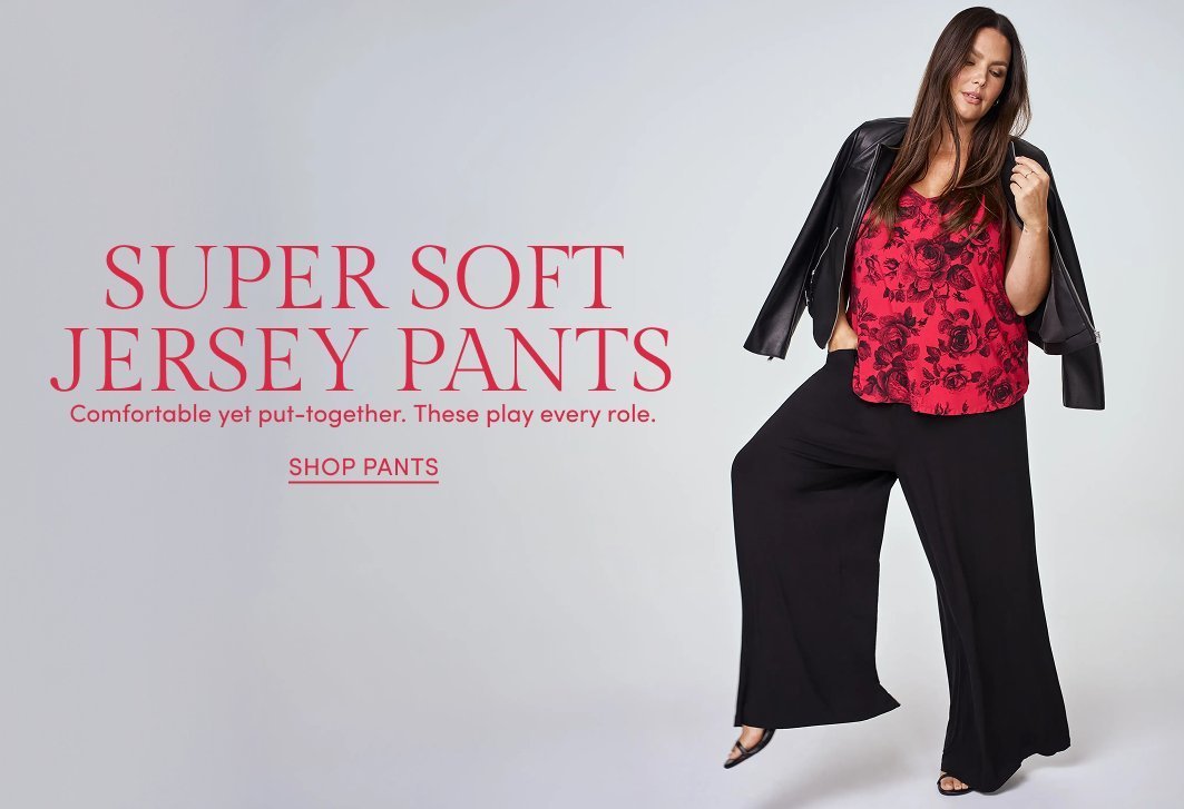 Shop Super Soft Jersey Pants.
