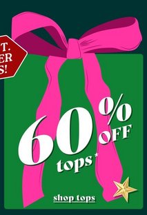 A vertical promotional panel on a dark forest green background showing an illustrated green gift box with a large magenta pink ribbon bow and long trailing streamers down the front. White text across the box reads ‘60% OFF tops*’, with underlined text below reading ‘shop tops’. A gold star sits at the lower right of the box, and a dark red tag is cropped at the left edge showing partial white capitals.