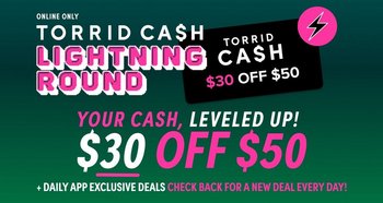 Torrid Cash Lightning Round deals