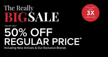 The Really Big Sale. 50% Off Regular Price. Including New Arrivals & Our Brands.