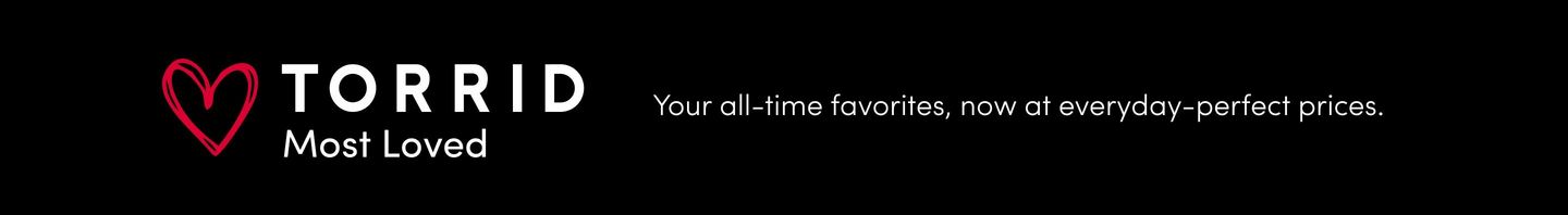 Black background with a red heart graphic above the Torrid logo. Text reads Introducing Torrid Most Loved Your all time favorites now at everyday perfect prices.