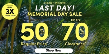 A promotional banner with a bright blue and green painterly tropical background featuring leafy foliage.A promotional banner with a bright blue and green painterly tropical background featuring leafy foliage. In the upper left corner, a small dark circular badge reads 'EARN 3X TORRID CASH'. At the top center, small white text reads 'ONLINE + IN STORE' above bold white text reading 'LAST DAY!' followed by bold white text reading 'MEMORIAL DAY SALE'. Below that, two large bold yellow numbers are displayed side by side: '50' with a white '%' and 'OFF' below it followed by white text reading 'Regular Price*', and '70' with a white '%' and 'OFF' below it followed by white text reading 'Clearance*', preceded by small white text reading 'UP TO'. At the bottom center is a white rounded pill button with bold black text reading 'Shop Now'.