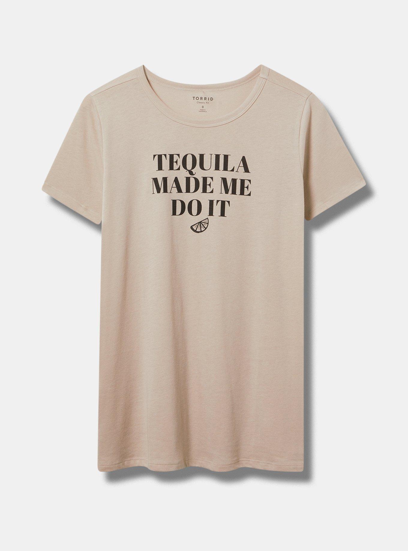 Tequila made me do it shirt sales