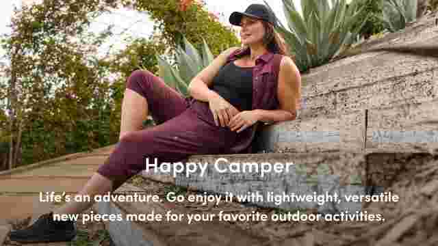 Happy Camper—Life is an adventure. Go enjoy it wiht lightweight, versatile new pieces made for your favorite outdoor activities.