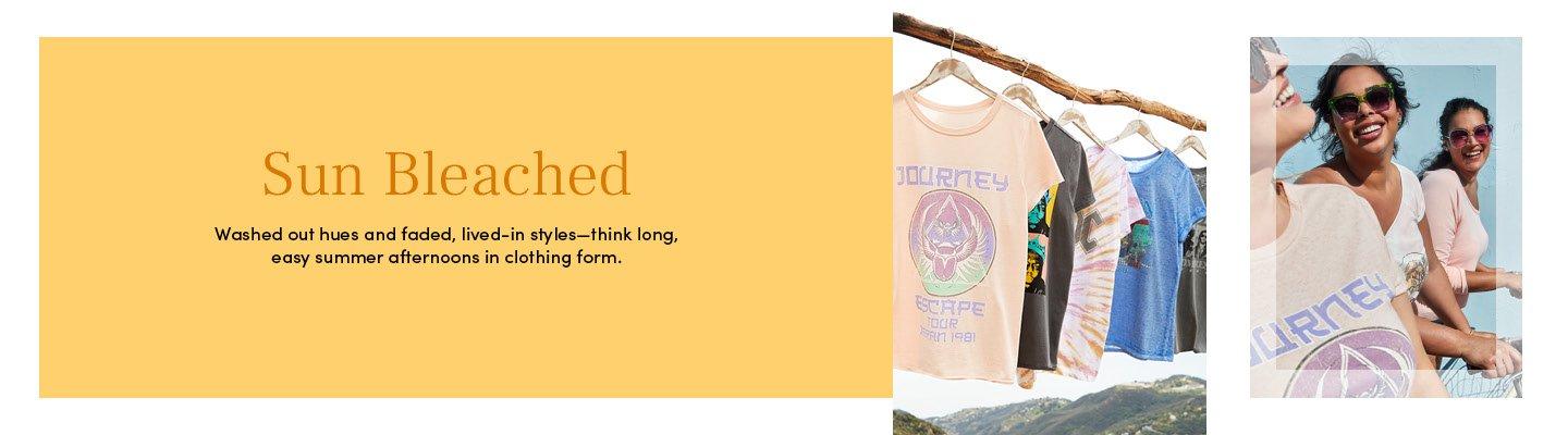 Sun Bleached - Washed out hues and faded, lived-in styles--think long, easy easy summer afternoons in clothing form