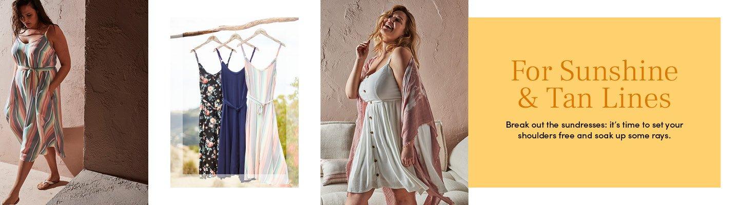 For Sunshine & Tan Lines - Break out the sundresses: it's time to set your shoulders free and soak up some rays.